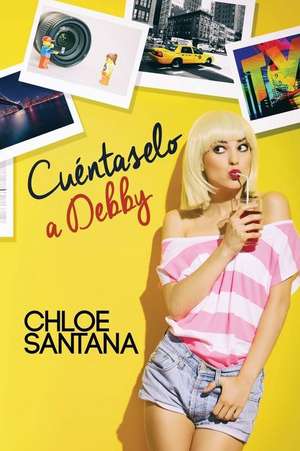 Cuentaselo a Debby de Chloe Santana