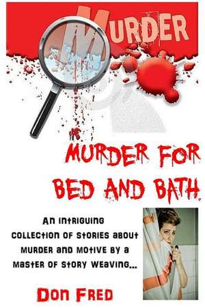 Murder for Bed and Bath de Don Fred