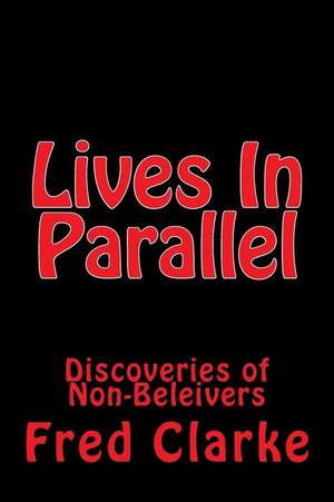 Lives in Parallel de MR Fred Clarke MR