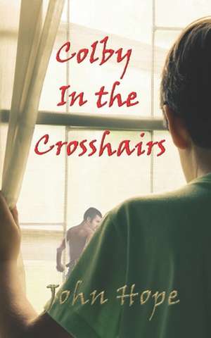 Colby in the Crosshairs de John Hope