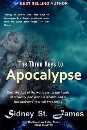 The Three Keys to Apocalypse de Sidney St James