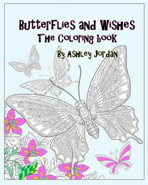 Butterflies and Wishes de Ashley Jordan