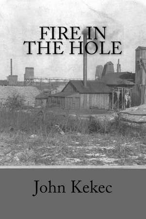 Fire in the Hole de John Kekec