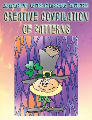 Adult Coloring Book Creative Compilation of Patterns de Beth O'Neill