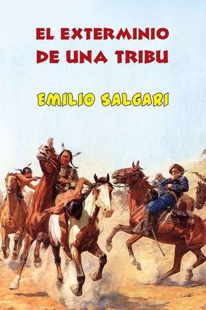 El Exterminio de Una Tribu de Emilio Salgari