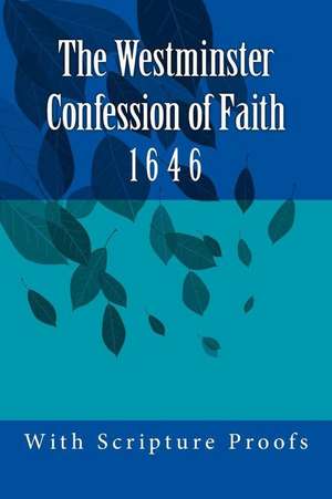 The Westminster Confession of Faith de By Various Authors