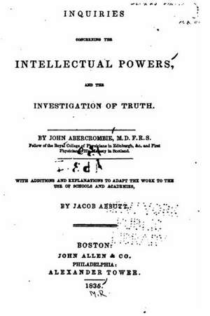 Inquires Concerning the Intellectual Powers and the Investigation of Truth de John Abercrombie