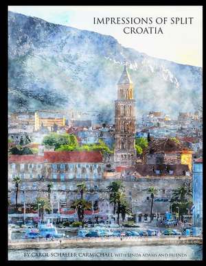 Impressions of Split Croatia de Carol Schaller Carmichael