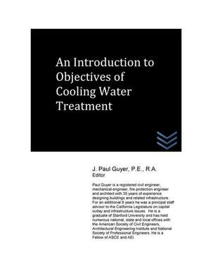 An Introduction to Objectives of Cooling Water Treatment de J. Paul Guyer