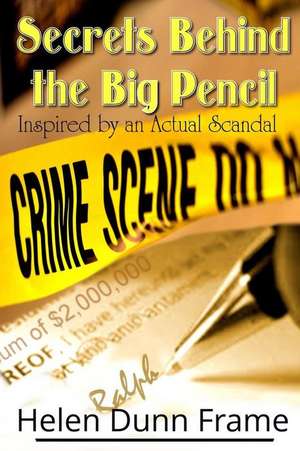 Secrets Behind the Big Pencil de Helen D. Frame