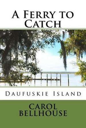 A Ferry to Catch de Carol Bellhouse
