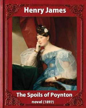 The Spoils of Poynton (1897), by Henry James (Oxford World's Classics) de Henry James