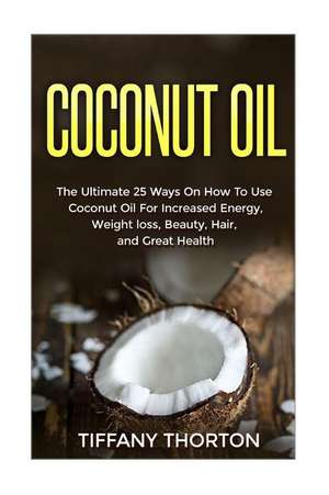 Coconut Oil de Tiffany Thorton