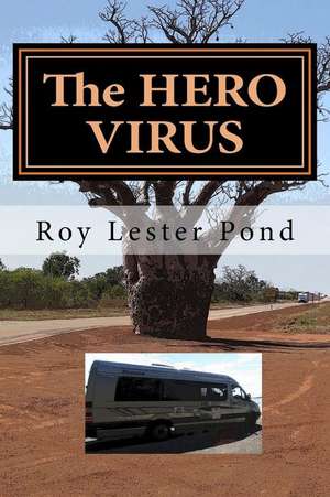 The Hero Virus de Roy Lester Pond