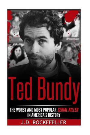 Ted Bundy de Rockefeller, J. D.