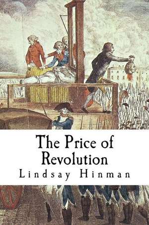 The Price of Revolution de Lindsay Hinman