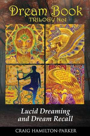 Dream Book - Lucid Dreaming and Dream Recall de Craig Hamilton-Parker