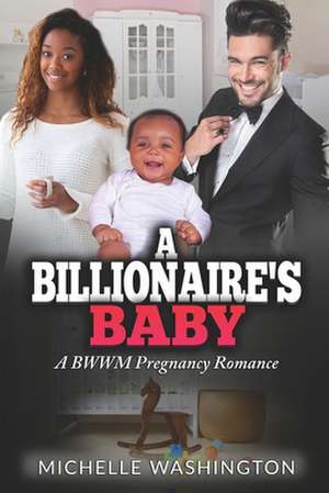 A Billionaire's Baby de Michelle Washington