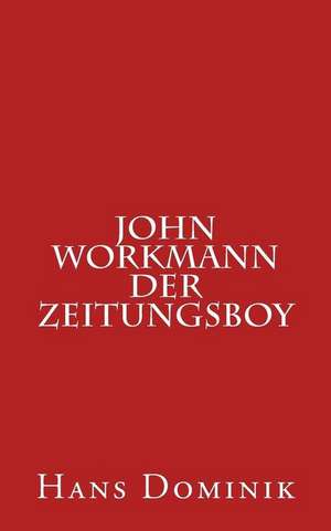 John Workmann Der Zeitungsboy de Hans Dominik