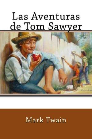 Las Aventuras de Tom Sawyer (Spanish Edition) de Mark Twain