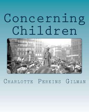 Concerning Children de MS Charlotte Perkins Gilman