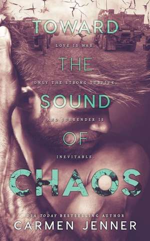 Toward the Sound of Chaos de Carmen Jenner