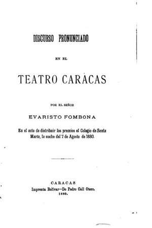 Discurso Pronunciado En El Teatro Caracas, Ensayo Psicologico de Evaristo Fombona