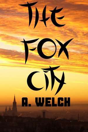 The Fox City de A. Welch