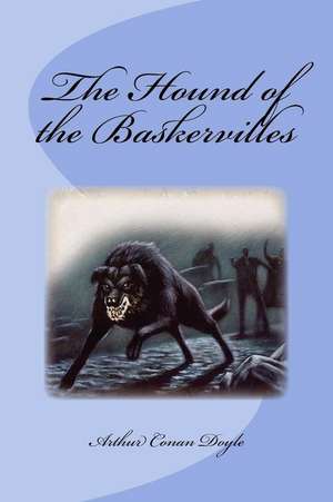 The Hound of the Baskervilles de Arthur Conan Doyle