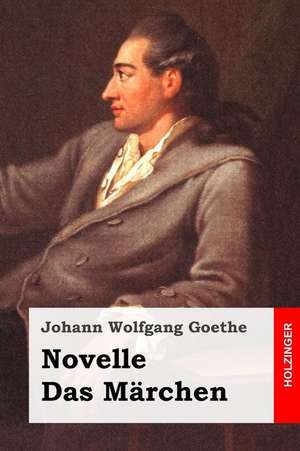 Novelle / Das Marchen de Johann Wolfgang Goethe