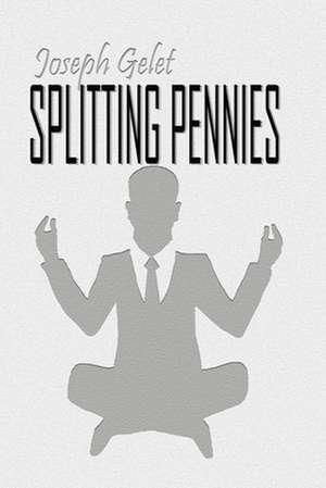 Splitting Pennies de Joseph Gelet