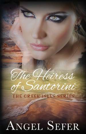 The Heiress of Santorini de Angel Sefer