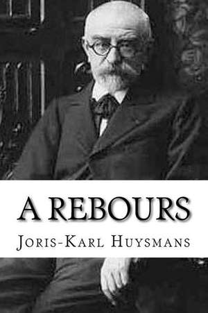 A Rebours de Joris Karl Huysmans