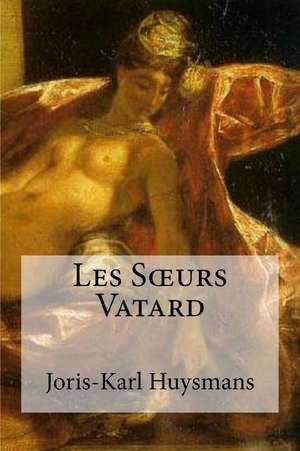 Les Sceurs Vatard de Joris Karl Huysmans