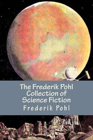 The Frederik Pohl Collection of Science Fiction de Frederik Pohl