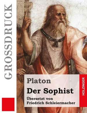 Der Sophist (Grossdruck) de Platon