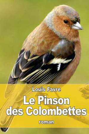 Le Pinson Des Colombettes de Louis Favre