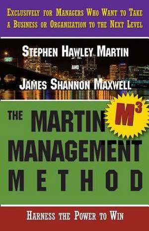 The Martin Management Method de Stephen Hawley Martin