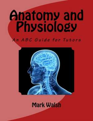 Anatomy and Physiology for Health and Social Care de Mark Walsh