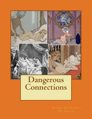 Dangerous Connections de Pierre Choderlos De Laclos