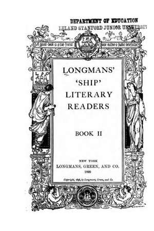 Longmans' Ship Literary Readers, the Advanced Reader - Book II de Longmans