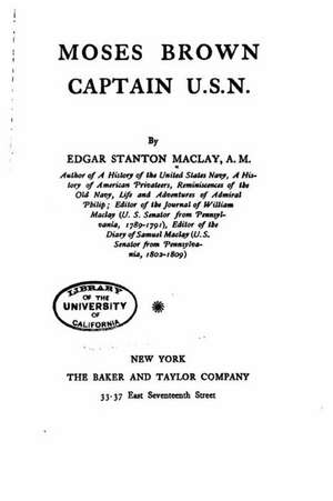 Moses Brown, Captain U.S.N. de Edgar Stanton Maclay