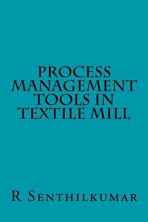 Process Management Tools in Textile Mill de R. Senthilkumar