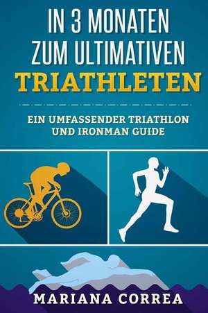 In 3 Monaten Zum Ultimativen Triathleten de Mariana Correa