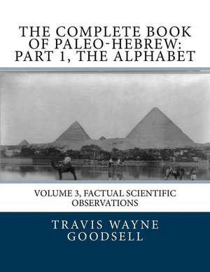 The Complete Book of Paleo-Hebrew de Travis Wayne Goodsell