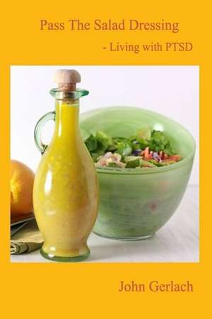 Pass the Salad Dressing de John Gerlach