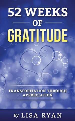 52 Weeks of Gratitude de Lisa Ryan