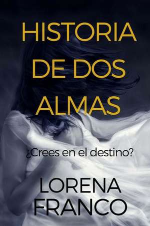 Historia de DOS Almas de Lorena Franco