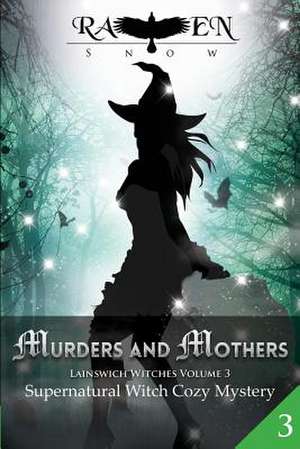 Murders and Mothers de Raven Snow