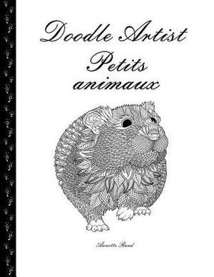 Doodle Artist - Petits Animaux de Annette Rand